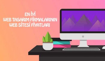 en-iyi-web-tasarim-firmalari-web-sitesi-fiyatlari