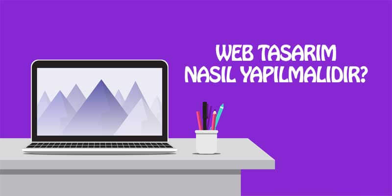 web-tasarim-nasil-yapilmalidir